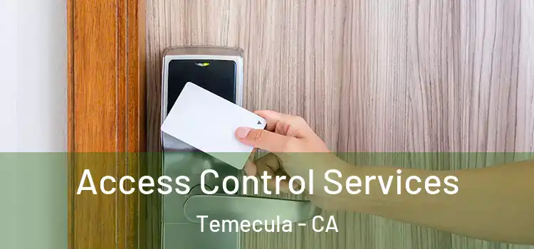 Access Control Services Temecula - CA