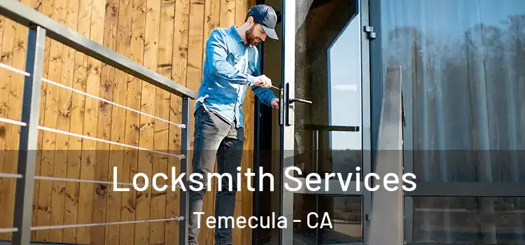 Locksmith Services Temecula - CA