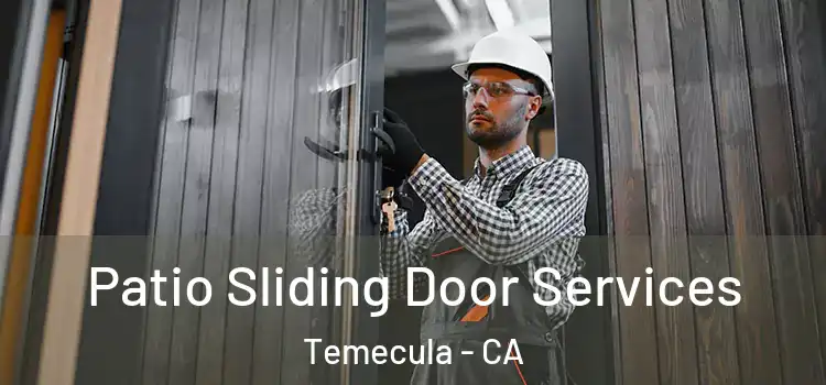 Patio Sliding Door Services Temecula - CA