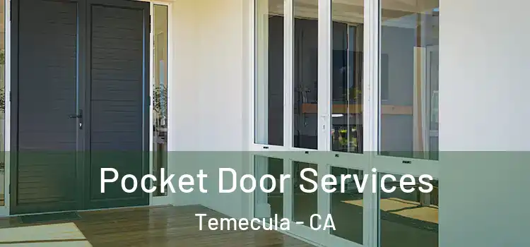 Pocket Door Services Temecula - CA