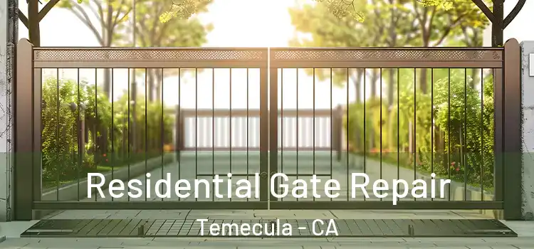 Residential Gate Repair Temecula - CA