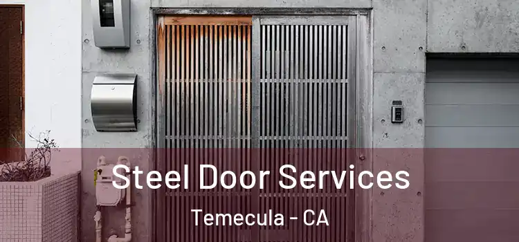 Steel Door Services Temecula - CA